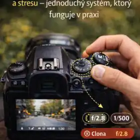Ako nastaviť fotoaparát v manuálnom režime bez chaosu a stresu – jednoduchý systém, ktorý funguje v praxi